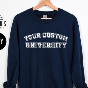 Custom University Sweatshirt, College Student Gift, Personalized College Hoodie, University Alumni Tee, Custom College Graduation Apparel
