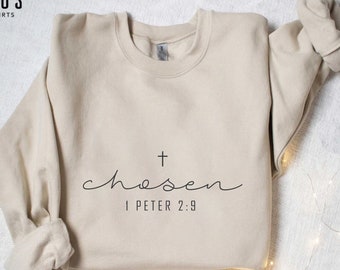 Chosen 1 Peter 2:9 Sweatshirt, Faith Based Bible Verse Hoodie, Gift for Religious Women, Aesthetic Christian Shirt, Jesus Lover Chosen Tee