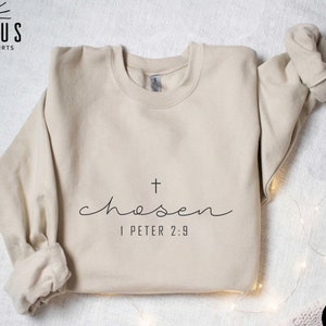 Chosen 1 Peter 2:9 Sweatshirt, Faith Based Bible Verse Hoodie, Gift for Religious Women, Aesthetic Christian Shirt, Jesus Lover Chosen Tee