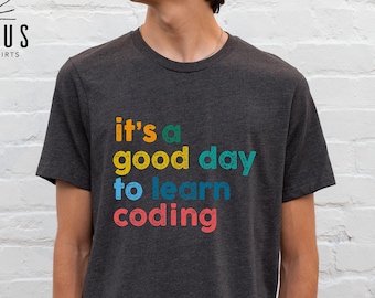 It’s A Good Day To Learn Coding Shirt, Funny Computer Geek Gift, Computer Programmer Tee, Software Engineer Developer Hoodie, Nerd Sweater