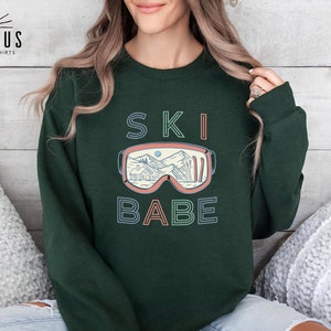 Ski Babe Sweatshirt, Girls Ski Weekend Trip Tee, Gift for Skiers, Womens Skiing Hoodie, Snow Vacation Shirt, Winter Sports Gift for Her