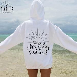 Forever Chasing Sunset Hoodie, Summer Sweatshirt, Beach Lover Gift, Oversized Aesthetic Hoodie, 2sided Summer Shirt, Preppy Sunset Sweater