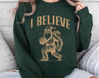 I Believe Bigfoot Sweatshirt, Bigfoot Christmas Sweatshirt, Sasquatch Believe Xmas Shirt, Bigfoot Santa Shirt, Funny Bigfoot Tee, Xmas Gifts