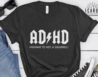 Funny ADHD Shirt, Mental Health Gift, Special Education Shirt, ADHD Highway To Hey A Squirrel Tee, Neurodiversity Awareness Sweater Hoodie