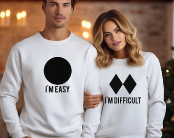 I'm Difficult I'm Easy Sweatshirt, Gift for Skiers, Funny Ski Couple Matching Shirt, Snowboard Hoodie, Winter Ski Lover Family Vacation Tee