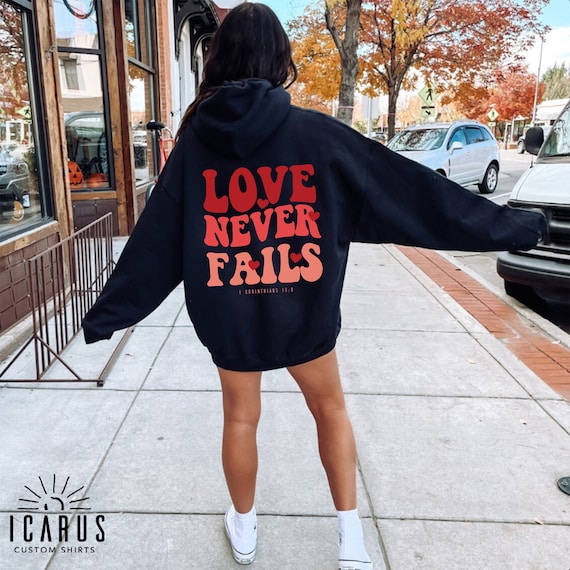 Love Never Fails Hoodie, Positive Faith Hoodie, Women Religious Gifts, Bible Verse Shirt, Aesthetic Christian Sweatshirt, Cute Jesus T-Shirt