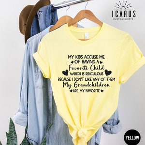 thumbnail image 2 of My Kids Accuse Me Of Having A Favorite Child Shirt My Grandkids Are My 2 of 13