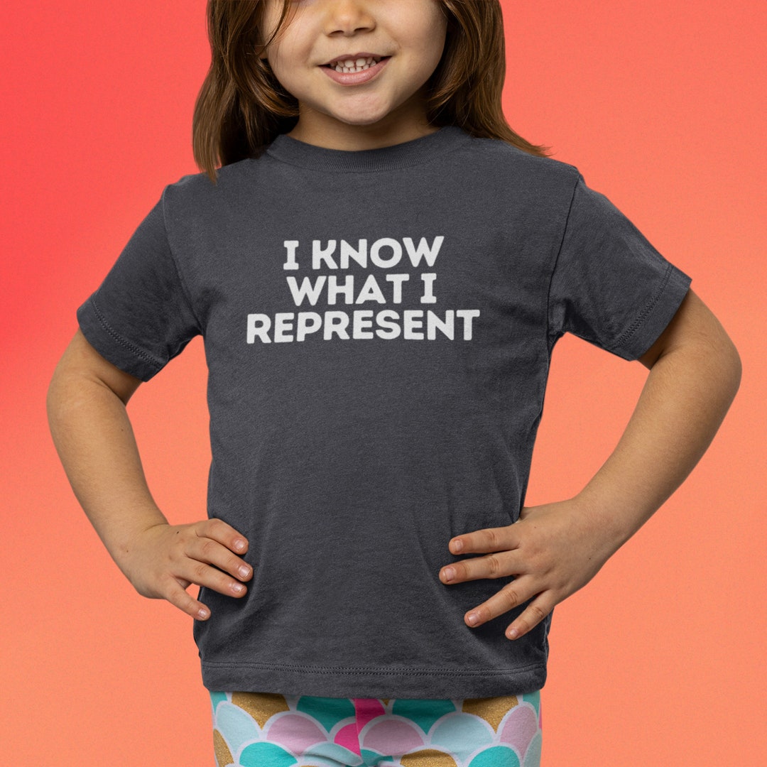 I Know What I Represent Toddler Short Sleeve Tee Self Love Tshirt