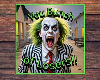 Beetle Juice, Losers!