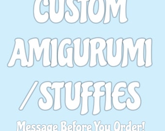 Custom Stuffies | Custom Amigurumi | Crocheted Stuffed Animals