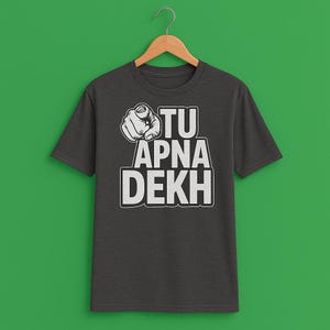 Camiseta Tu Apna Dekh: citação engraçada em hindi, Desi Streetwear