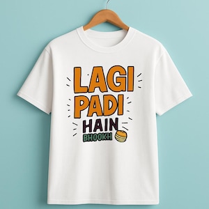 Lagi Padi Hain Bhookh T Shirt Funny Hindi Food Quote Cotton Unisex Streetwear Tee for Desi Foodies Indian Meme Graphic Shirt