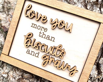 Love You More Than Biscuits And Gravy Wood Sign, Biscuits and Gravy Sign, Wood Sign, Tiered Tray Sign, Wedding Decor, Southern Saying Sign