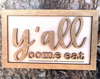 Y'all Come Eat Sign, Wood Sign, Kitchen Sign, Tiered Tray Sign, Housewarming Gift, Birthday Gift, Gift for Women, Gift for Friends