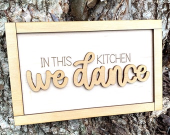 In This Kitchen We Dance Wood Sign, We Dance Sign, Wood Sign, Tiered Tray Sign, Kitchen Sign, Southern Kitchen Sign