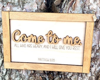 Come To Me All Who Are Weary Sign, Wood Sign, Laser Engraved Sign, Tiered Tray Sign, Matthew 11:28, Bible Verse Sign, Christianity Decor