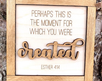 Created Wood Sign, Esther 4:14, Wood Sign, Tiered Tray Sign, Religious Sign, Empowerment Gift, Motivational Gift, Gift for Daughter