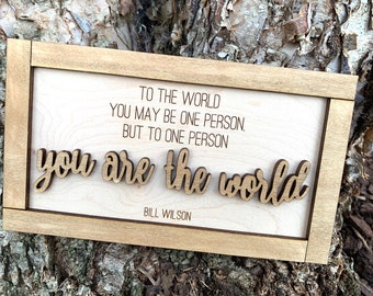 You Are The World Sign, Wood Sign, Mother's Day Gift, Father's Day Gift, Friend Gift, Gift for Women, Gift for Men, Gift for Teacher