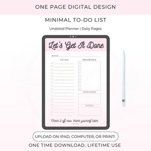 May include: A digital to-do list planner with the text "Let's Get It Done" in pink. The planner has sections for date, to-do, priorities, intention, and notes. The planner is displayed on a tablet screen.