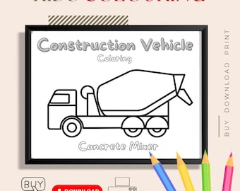 May include: Black framed print with the text "KIDS COLOURING" and "Construction Vehicle Coloring". The print features a black and white line drawing of a concrete mixer truck. Colored pencils are in the foreground.