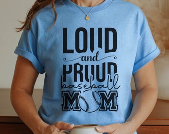 Loud and Proud Baseball Mom T-Shirt: Gift for Baseball/Softball Fans