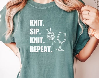 Knit Sip Knit Repeat Shirt, Funny Knitting Shirt, Shirt for Knitter, Gift for Knitter, Gift for Mom,  Gift for Grandma, Gift for Wife