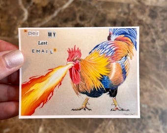 Stickers, “Per my last email”, rooster, chicken, high quality, weather proof, shiny, water bottle, laptop, office humor, corporate, burn out