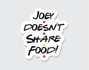 Pegatina para coche "Joey no comparte la comida" - Pegatina de la serie Friends
