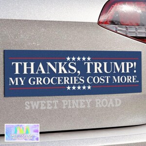 Thanks Trump Groceries Cost More Car Magnet or Bumper Sticker, Inflation Decal, Anti-Trump Anti-MAGA Gift, Democratic Resistance Protest Car