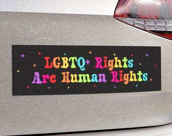 LGBTQ+ Rights Are Human Rights Car Magnet or Bumper Sticker, Pride Pro-Equality Decal, Political Resistance Sticker, Social Justice Protest