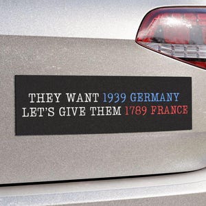 Quieren la Alemania de 1939, démosles la Francia de 1789, imán o pegatina para parachoques político anti Elon Musk para resistir el fascismo, anti Trump
