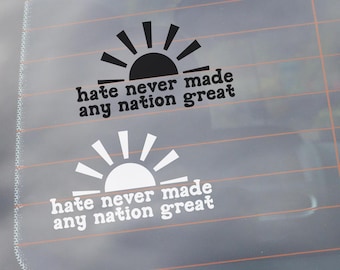Hass hat nie eine Nation gemacht Großartiger Anti-Hass-Auto-Aufkleber, Anti-Trumpf-Aufkleber, politistischer Aufkleber, Laptop-Aufkleber für soziale Gerechtigkeit