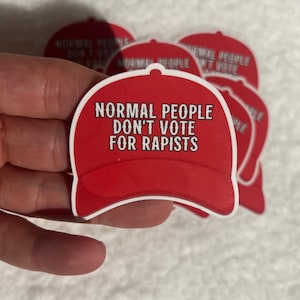 Normal People Don't Vote For Rapists - 10 STICKERS (2.1" x 2.3 in.") Glossy! Hilarious Anti Trump/Maga Hat Sticker, Fascist Nazi