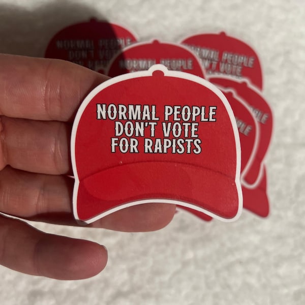 Normal People Don't Vote For Rapists - 10 STICKERS (2.1" x 2.3 in.") Glossy! Hilarious Anti Trump/Maga Hat Sticker, Fascist Nazi