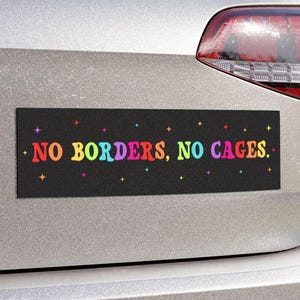 Adesivo de carro ou ímã de para-choque No Borders No Cages, adesivo Abolish ICE, decalque de apoio a refugiados, adesivo de justiça social, vinil progressivo