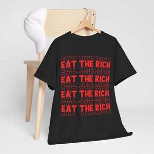 Eat The Rich Shirt Liberal Anti Capitalist Democrat Progressive Social Justice image 6