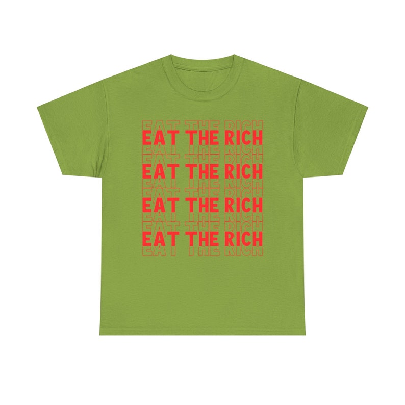 Eat The Rich Shirt Liberal Anti Capitalist Democrat Progressive Social Justice image 3