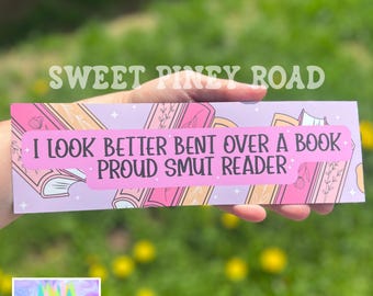 Smut Bookish Bumper Sticker, Funny Smut Book Lover Car Magnet, I Look Better Bent Over A Book Decal, Spicy Book Gift, Gift for Book Lover