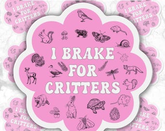 I Brake For Critters-magnet, djurmagnet, kylskåpsmagnet, dekorativ bilmagnet, utomhusmagnet, bildekal, 4 tum, 5 tum, 6 tum
