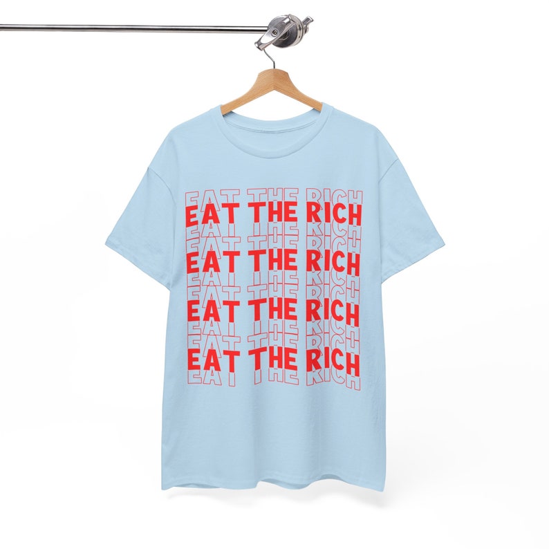 Eat The Rich Shirt Liberal Anti Capitalist Democrat Progressive Social Justice image 8