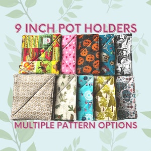 May include: Nine 9-inch pot holders in various patterns, including a geometric pattern, a floral pattern, a pumpkin pattern, a Christmas pattern, a tree pattern, and a skull pattern.  Multiple pattern options.