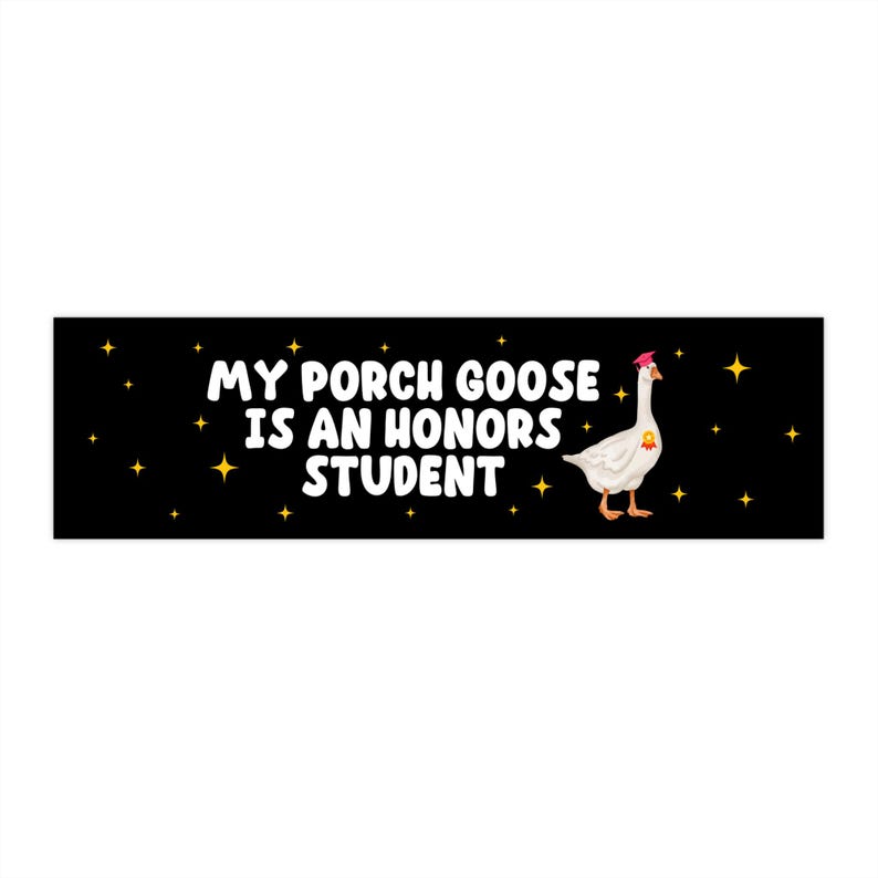 Porch Goose Honors Student Car Magnet Or Bumper Sticker, Silly Honk Humor, Funny Gag Joke Gift, Decorative Refrigerator Fridge Laptop Decal image 3