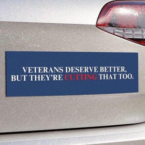 Veterans Deserve Better Car Magnet or Bumper Sticker, Funny VA Decal, Support Our Troops Democract Protest Gift for Vets, Political Military