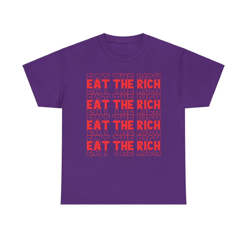 Eat The Rich Shirt Liberal Anti Capitalist Democrat Progressive Social Justice image 4