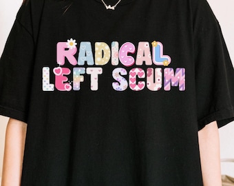 Comfort Colors ラディカル・レフト・スカム・シャツ、レジスタンスTシャツ、Y2KフェミニストTシャツ、アクティビストTシャツギフト