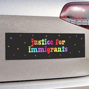 Justice for Immigrants Car Magnet or Bumper Sticker, Pro Immigration Sticker, Refugee Rights Decal, Political Protest, Social Justice Vinyl