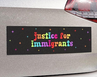 Justice for Immigrants Car Magnet or Bumper Sticker, Pro Immigration Sticker, Refugee Rights Decal, Political Protest, Social Justice Vinyl
