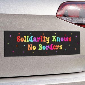 Adesivo de carro ou para-choque Solidarity Knows No Borders, Immigrants Matter, decalque pró-imigração, adesivo de direitos dos refugiados, vinil de resistência