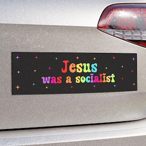 Jesus Was a Socialist Car Magnet or Bumper Sticker, Christian Left Wing, Anti-GOP Vinyl Decal, Progressive Political, Leftist Protest Vinyl
