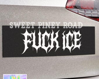 F*ck ICE Metalcore Car Magnet, Alternative Goth Abolish ICE Bumper Sticker, Gothic Font, Deathcore Hardcore FDT, Anti Trump Pro Immigration